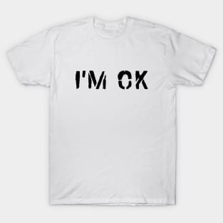 I’M OK T-Shirt